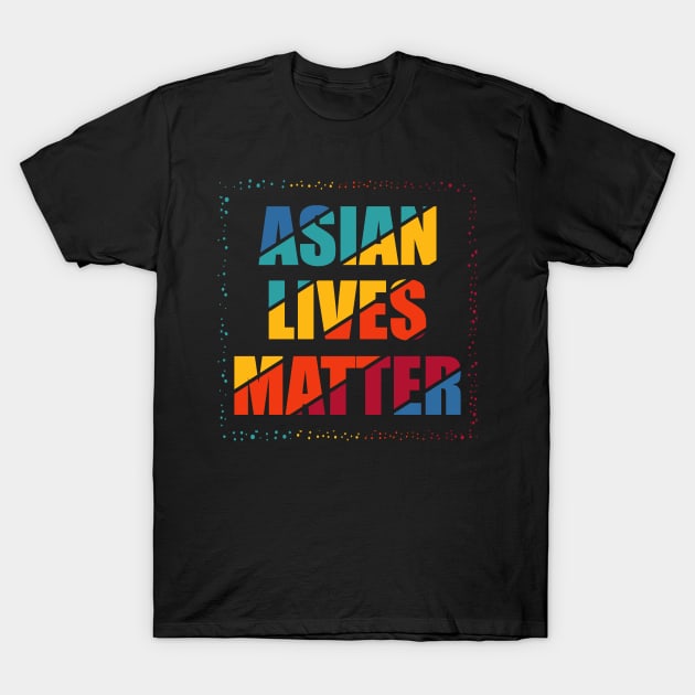 asian lives matter T-Shirt by naslineas